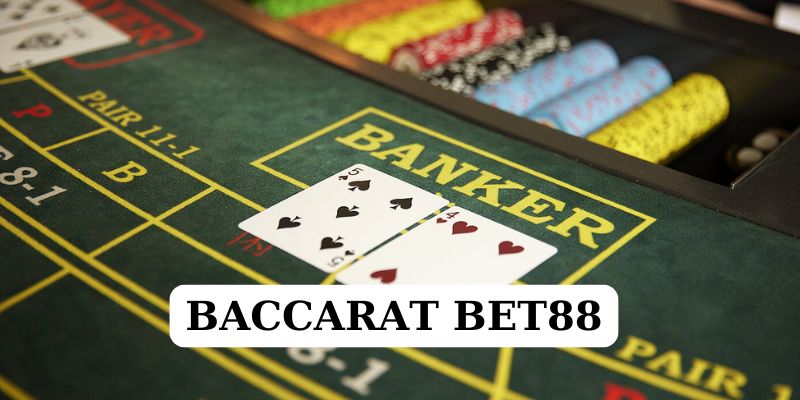 Baccarat Bet88 - Cơ Hội Trở Thành Người Giàu Cho Người Mới