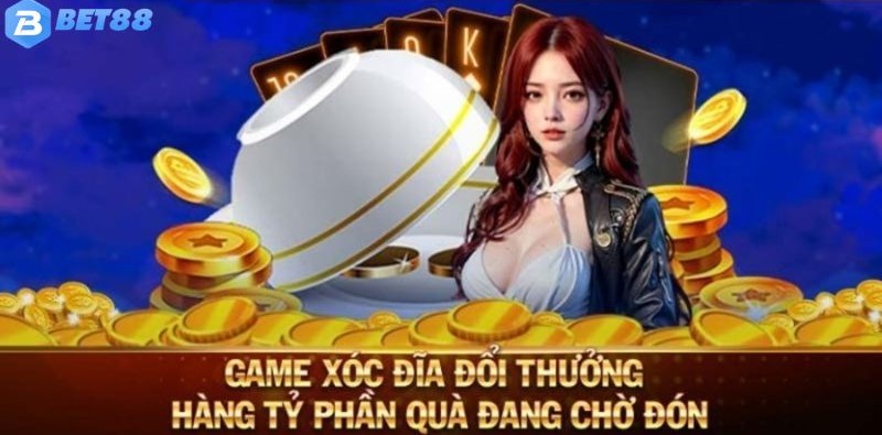 Game Xóc Đĩa Đổi Thưởng Bet88