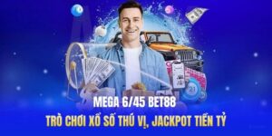 Mega 6/45 Bet88 - Trò Chơi Xổ Số Thú Vị, Jackpot Tiền Tỷ